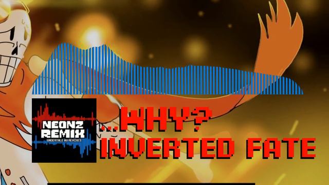 [Undertale AU Inverted Fate] "...WHY?" NEONZ Remix (Experimental) смотреть онлайн