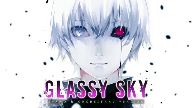 Tokyo Ghoul - Glassy Sky | Piano & Orchestra смотреть онлайн