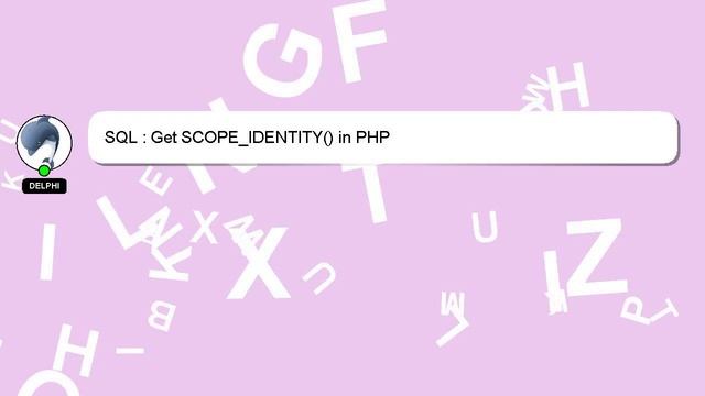 SQL : Get SCOPE_IDENTITY() in PHP смотреть онлайн