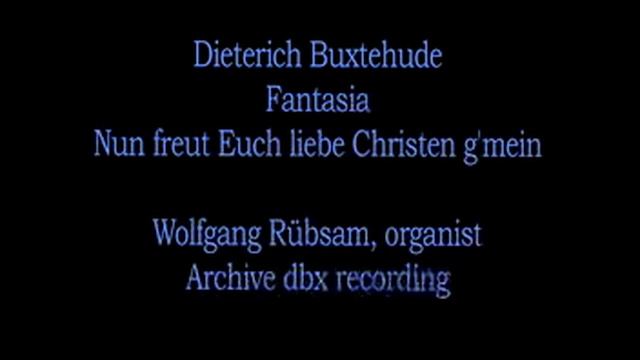 Dieterich Buxtehude Fantasia. Nun freut Euch liebe Christen g'mein смотреть онлайн