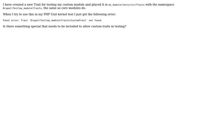 Drupal: Custom PHP Unit test trait for a custom module cannot be found смотреть онлайн