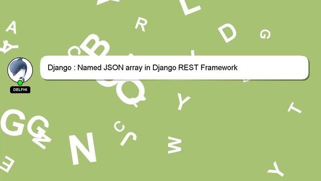 Django : Named JSON array in Django REST Framework смотреть онлайн