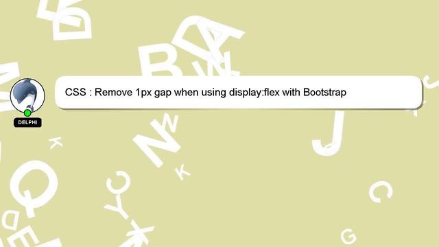 CSS : Remove 1px gap when using display:flex with Bootstrap смотреть онлайн