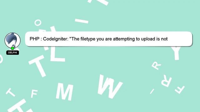 PHP : CodeIgniter: "The filetype you are attempting to upload is not allowed." смотреть онлайн