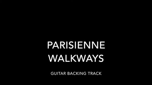 Parisienne Walkways Guitar Backing Track смотреть онлайн