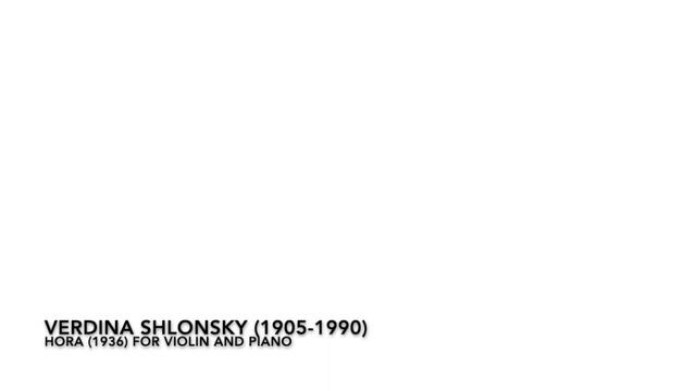 Verdina Shlonsky, Hora (1936) for violin and piano смотреть онлайн