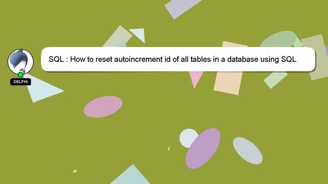 SQL : How to reset autoincrement id of all tables in a database using SQL Server 2008? смотреть онлайн