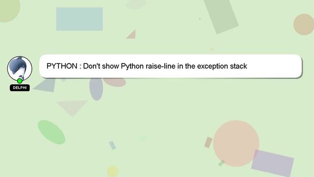 PYTHON : Don't show Python raise-line in the exception stack смотреть онлайн