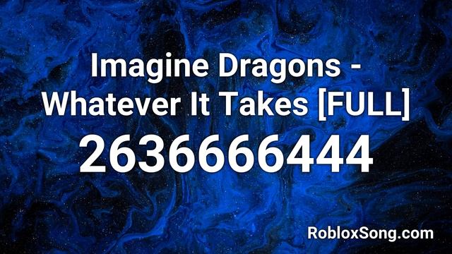 Imagine Dragons - Whatever It Takes [FULL] Roblox ID - Roblox Music Code смотреть онлайн