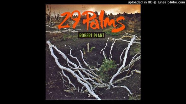 Robert Plant - 29 Palms [1993] [magnums extended mix]