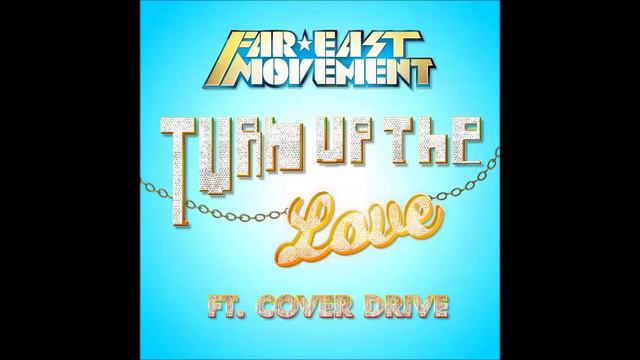 Far East Movement Ft. Cover Drive - Turn Up The Love (Seamus Haji Remix)