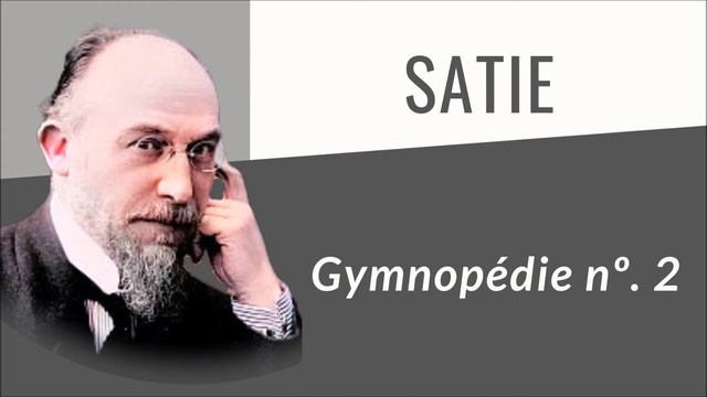 Satie - Gymnopédie no 2 смотреть онлайн