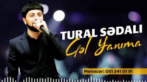 Tural Sedali - Gel Yanima 2021