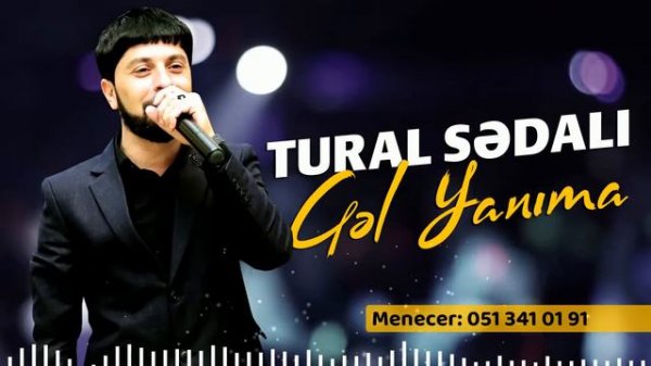 Tural Sedali - Gel Yanima 2021