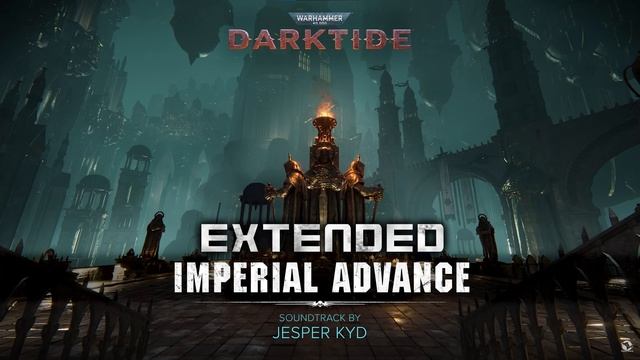 Warhammer 40,000: Darktide OST - Imperial Advance Extended смотреть онлайн