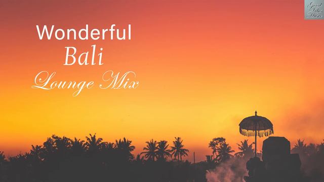 Ambiente Lounge Music Wonderful Bali 🌴 Chillout & Lounge Mix Del Mar