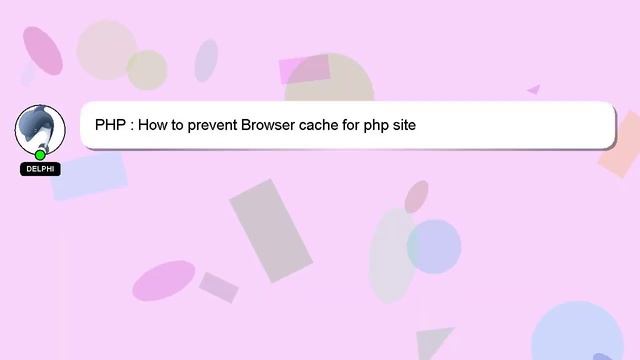 PHP : How to prevent Browser cache for php site смотреть онлайн
