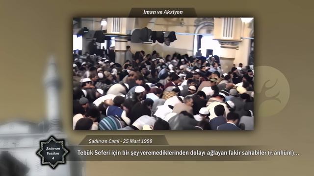 İman Ve Aksiyon | Şadırvan Camii Vaazı 4 | M. Fethullah Gülen | 4K