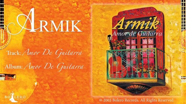 Armik – Amor De Guitarra - OFFICIAL - (Nouveau Flamenco, Spanish Guitar Music) смотреть онлайн