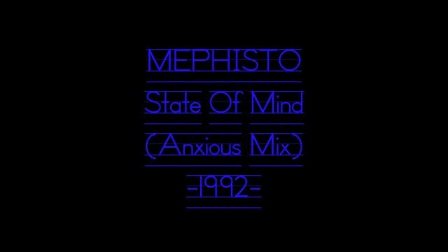 MEPHISTO - State Of Mind (Anxious Mix) -1992- смотреть онлайн