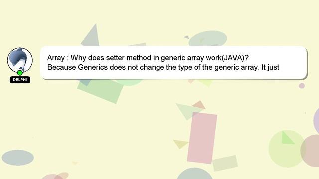 Array : Why does setter method in generic array work(JAVA)? смотреть онлайн