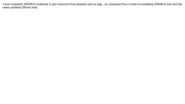 Magento: I have installed XDEBUG.suddenly it got removed from phpinfo and on php - m смотреть онлайн