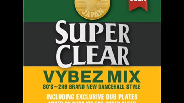 SUPER CLEAR VYBEZ MIX VOL.1 - NG HEAD смотреть онлайн