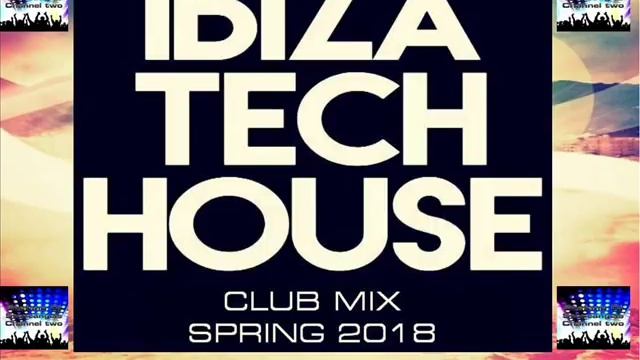 IBIZA TECH HOUSE 2018 CLUB MIX смотреть онлайн