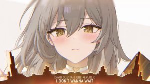 Nightcore - I Don't Wanna Wait (David Guetta & OneRepublic) (Lyrics)
