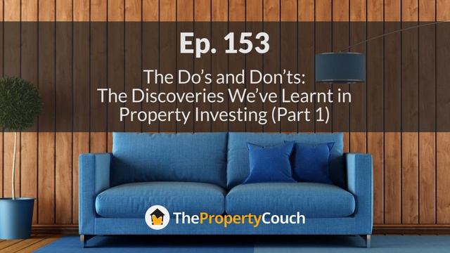 Ep. 153 | The Do’s and Don’ts: The Discoveries We’ve Learnt in Property Investing (PART 1) смотреть онлайн