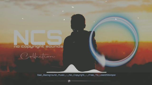 Sad Background Music | No Copyright Sounds [ NCS Collection ] смотреть онлайн