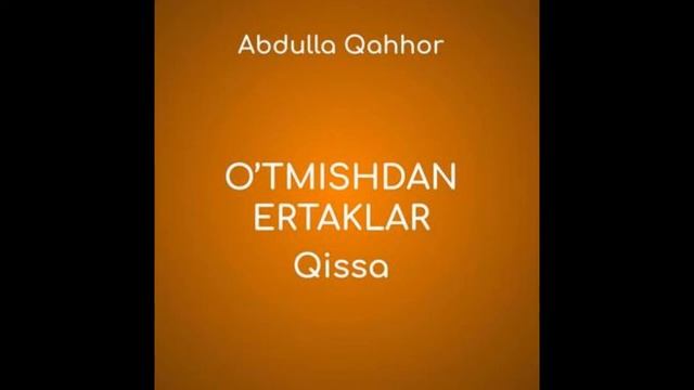 Abdulla Qahhar. O'tmishdan Ertaklar (audio kitob mp3) смотреть онлайн