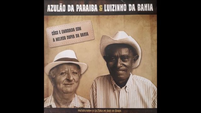 Azulão da Paraíba e Luizinho da Bahia смотреть онлайн