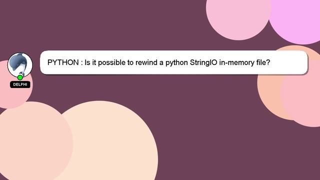 PYTHON : Is it possible to rewind a python StringIO in-memory file? смотреть онлайн