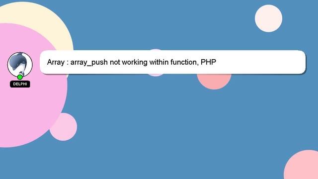 Array : array_push not working within function, PHP смотреть онлайн