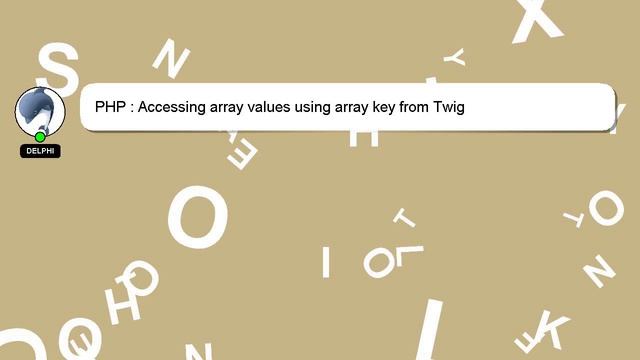 PHP : Accessing array values using array key from Twig смотреть онлайн