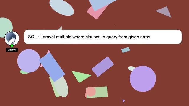 SQL : Laravel multiple where clauses in query from given array смотреть онлайн