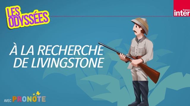 À la recherche de David Livingstone - Les Odyssées смотреть онлайн