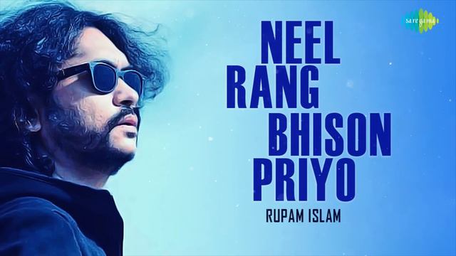 Neel Rang Bhison Priyo | Audio | Rupam Islam смотреть онлайн