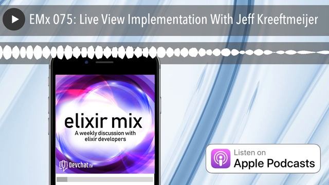 EMx 075: Live View Implementation With Jeff Kreeftmeijer смотреть онлайн