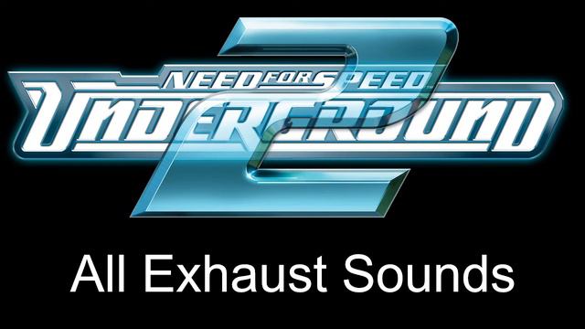 Need for Speed: Underground 2 ALL Exhaust Sounds | Download File In Description. смотреть онлайн