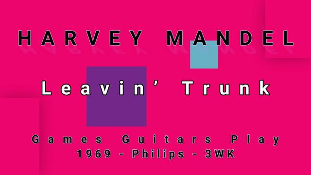 HARVEY MANDEL-Leavin’ Trunk (vinyl) смотреть онлайн