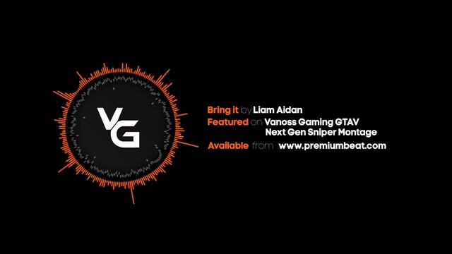Bring it by Liam Aidan - Vanoss Gaming Next Gen GTAV Sniper Montage Music смотреть онлайн