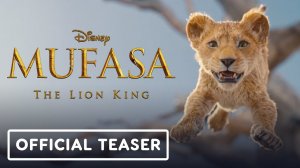 Муфаса_ Король лев — Русский трейлер (Дубляж, 2024)