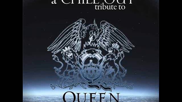 A Chilloutt Tribute To Queen -  We Will Rock You