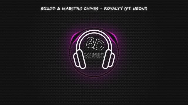 Egzod & Maestro Chives - Royalty Ft. Neoni ? 8D MUSIC ? [NCS]
