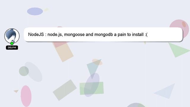 NodeJS : node.js, mongoose and mongodb a pain to install :( смотреть онлайн