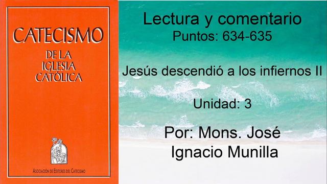 Catecismo de la Iglesia Católica, Punto 634-635 Unidad 3 смотреть онлайн