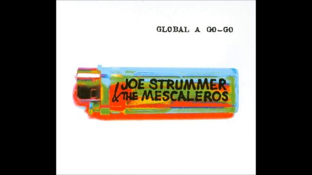 JOE STRUMMER and THE MESCALEROS - Global a Go-Go [full] смотреть онлайн