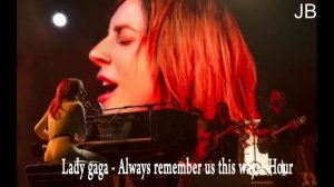 lady gaga - Always remember us this way 1 Hour